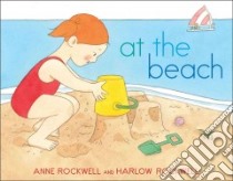 At the Beach libro in lingua di Rockwell Anne F., Rockwell Harlow (ILT)