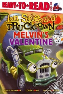 Melvin's Valentine libro in lingua di Scieszka Jon, Shannon David (ILT), Long Loren (ILT), Gordon David (ILT)