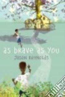 As Brave As You libro in lingua di Reynolds Jason