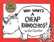 Who Wants a Cheap Rhinoceros? libro in lingua di Silverstein Shel