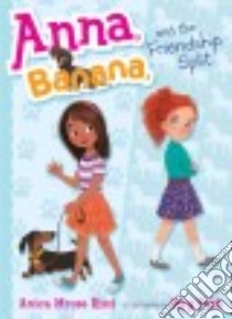 Anna, Banana, and the Friendship Split libro in lingua di Rissi Anica Mrose, Park Meg (ILT)