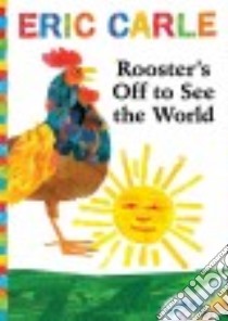 Rooster's Off to See the World libro in lingua di Carle Eric, Tucci Stanley (NRT)