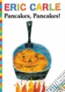 Pancakes, Pancakes! libro in lingua di Carle Eric, Tucci Stanley (NRT)