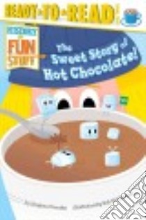 The Sweet Story of Hot Chocolate libro in lingua di Krensky Stephen, McClurkan Rob (ILT)