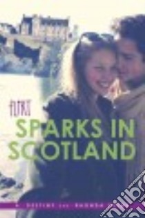 Sparks in Scotland libro in lingua di Destiny A., Helms Rhonda