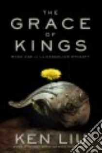 The Grace of Kings libro in lingua di Liu Ken