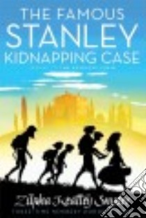The Famous Stanley Kidnapping Case libro in lingua di Snyder Zilpha Keatley