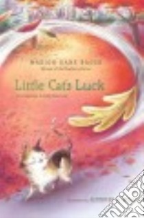 Little Cat's Luck libro in lingua di Bauer Marion Dane, Bell Jennifer A. (ILT)