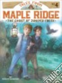 The Ghost of Juniper Creek libro in lingua di Gilmore Grace, Brown Petra (ILT)