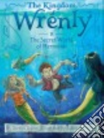 The Secret World of Mermaids libro in lingua di Quinn Jordan, McPhillips Robert (ILT)