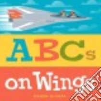 ABCs on Wings libro in lingua di Olivera Ramon