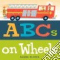 Abcs on Wheels libro in lingua di Olivera Ramon