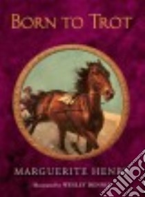 Born to Trot libro in lingua di Henry Marguerite, Dennis Wesley (ILT)