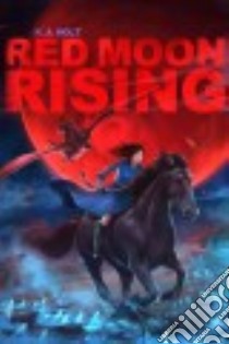 Red Moon Rising libro in lingua di Holt K. A.