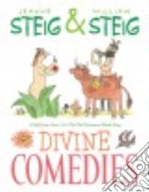 Divine Comedies libro in lingua di Steig Jeanne, Steig William (ILT)