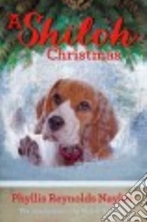 A Shiloh Christmas libro in lingua di Naylor Phyllis Reynolds