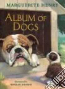 Album of Dogs libro in lingua di Henry Marguerite, Dennis Wesley (ILT)