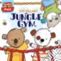 Jungle Gym libro in lingua di Williams Sam, Navarra Angela (CON), Yammer Chani (CON)
