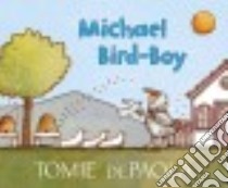 Michael Bird-Boy libro in lingua di dePaola Tomie