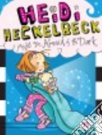 Heidi Heckelbeck Might Be Afraid of the Dark libro in lingua di Coven Wanda, Burris Priscilla (ILT)