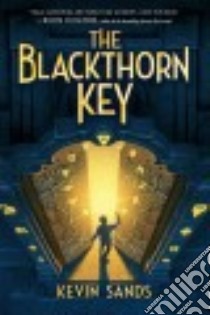 The Blackthorn Key libro in lingua di Sands Kevin