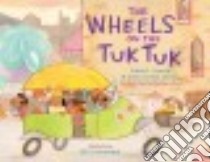 The Wheels on the Tuk Tuk libro in lingua di Sehgal Kabir, Sehgal Surishtha, Golden Jess (ILT)