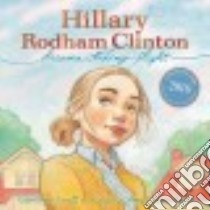 Hillary Rodham Clinton libro in lingua di Krull Kathleen, Bates Amy June (ILT)