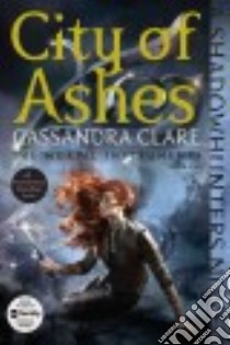 City of Ashes libro in lingua di Clare Cassandra
