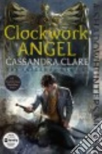 Clockwork Angel libro in lingua di Clare Cassandra