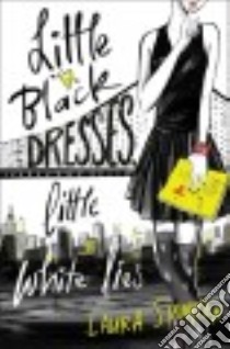 Little Black Dresses, Little White Lies libro in lingua di Stampler Laura