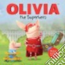 Olivia the Superhero libro in lingua di Evans Cordelia (ADP), Spaziante Patrick (ILT)