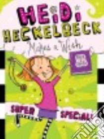 Heidi Heckelbeck Makes a Wish libro in lingua di Coven Wanda, Burris Priscilla (ILT)