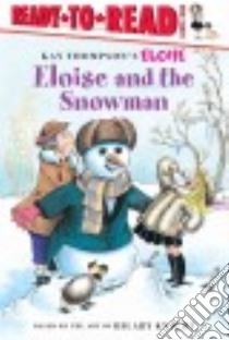 Eloise and the Snowman libro in lingua di Thompson Kay (CRT), McClatchy Lisa, Lyon Tammie (ILT)