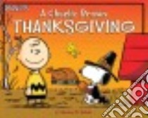 A Charlie Brown Thanksgiving libro in lingua di Schulz Charles M., Pendergrass Daphne (ADP), Jeralds Scott (ILT)