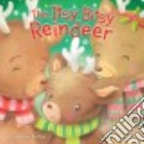 The Itsy Bitsy Reindeer libro in lingua di Burton Jeffrey, Rescek Sanja (ILT)