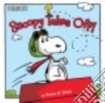 Snoopy Takes Off! libro in lingua di Schulz Charles M., Gallo Tina (ADP), Jeralds Scott (ILT)