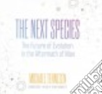 The Next Species (CD Audiobook) libro in lingua di Tennesen Michael, Runnette Sean (NRT)