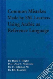 Common Mistakes Made by Esl Learners Using Arabic As Reference Language libro in lingua di Aburizaiza Omar S.