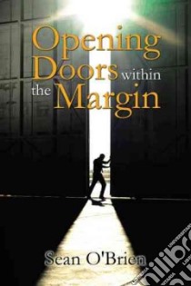Opening Doors Within the Margin libro in lingua di O'Brien Sean