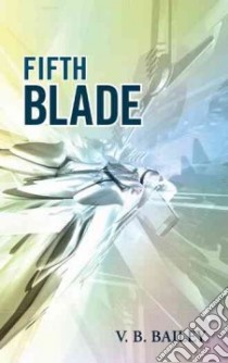 Fifth Blade libro in lingua di Bailey V. B.