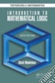 Introduction to Mathematical Logic libro in lingua di Mendelson Elliott