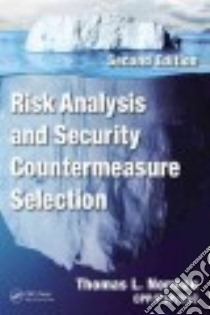 Risk Analysis and Security Countermeasure Selection libro in lingua di Norman Thomas L.