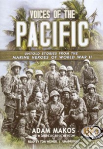 Voices of the Pacific (CD Audiobook) libro in lingua di Makos Adam, Brotherton Marcus (CON), Weiner Tom (NRT)