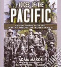 Voices of the Pacific (CD Audiobook) libro in lingua di Makos Adam, Brotherton Marcus (CON), Weiner Tom (NRT)
