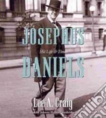 Josephus Daniels (CD Audiobook) libro in lingua di Craig Lee A., Heller Johnny (NRT)