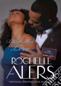 Bittersweet Love (CD Audiobook) libro in lingua di Alers Rochelle, Love Erica (NRT)