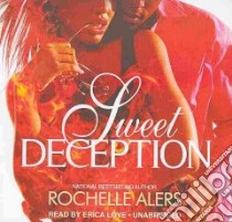 Sweet Deception (CD Audiobook) libro in lingua di Alers Rochelle, Love Erica (NRT)