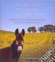 What the Animals Taught Me (CD Audiobook) libro in lingua di Marohn Stephanie, MacDuffie Carrington (NRT)