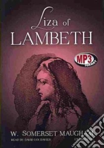 Liza of Lambeth (CD Audiobook) libro in lingua di Maugham W. Somerset, Davies David Ian (NRT)