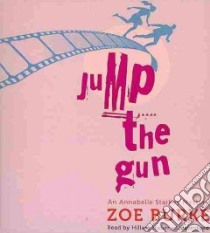 Jump the Gun (CD Audiobook) libro in lingua di Burke Zoe, Huber Hillary (NRT)